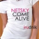 irudnik - Netsky Come Alive