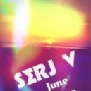 SERJ V /// STF - June MixTape