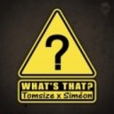 Tomsize x Siméon - What\'s That? ()