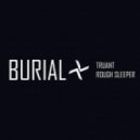 Burial - Truant (2/3)