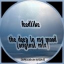 Feedlike - The Deep In My Mood (Original Mix)