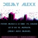 Victor Magan & DJ Obek Vs. Chuckie - Let It Go vs Mutfakta (DeeJay Alexx Mash-Up)