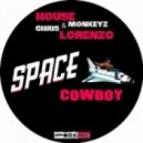 Chris Lorenzo, House Monkeyz - Space Cowboy (Original Mix)