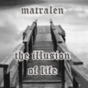matralen - The Illusion Of Life