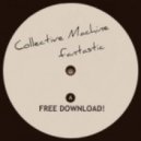 Collective Machine - Fantastic