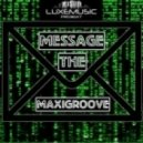 MaxiGroove - The Message