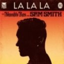 Naughty Boy ft. Sam Smith - La La La (Kamil S. vs Dj Stanelo Extended Mix)