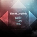 Electric Joy Ride - More Than This ()