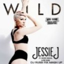 Jessie J feat. Big Sean & Dizzee Rascal - Wild (Dj Russi Fix Mash Up)