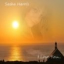 Sasha Harris - I Love You...