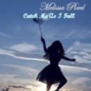 Melissa Pixe - Catch Me As I Fall