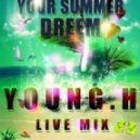 Young H - Your Summer Dream