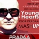 Femme, Reece Low, DJ Igor PradAA, Jack Holiday, Dany Lorence - Young Hearts (DJ Igor PradAA Mashup)