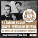 DJ Kapuzen vs DJ Naytove - 2-4 Grooves vs Mike Candys - Writing On The Wall (Mashup)