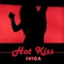 ivica - Hot Kiss ()