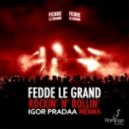 Fedde Le Grand - Rockin\' N\' Rollin\' (DJ Igor PradAA Remix)