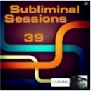 Digital Life - Subliminal Sessions 39