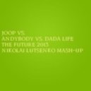 JOOP vs. Andybody vs. Dada Life - The Future 2013 (Nikolai Lutsenko Mash-Up)