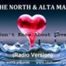 The North & Alta May - Don\'t Know About Love (Radio Version)