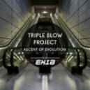 Triple Blow Project - Ascent Of Evolution
