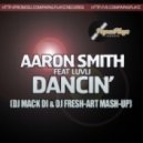Aaron Smith feat. Luvli vs. Sean Finn - Dancin (Dj Mack Di & Dj Fresh-Art Mash-Up)