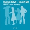Rui Da Silva Feat. Cassandra - Touch Me (Mario Chris Bootleg)