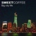 Sweet Coffee - Big City Life (Iandys D&B Remix)
