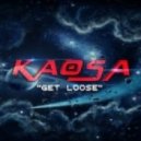 Kaosa - Get Loose