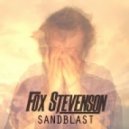 Fox Stevenson - Sandblast ()