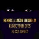Henrix & Jakob Liedholm - Close Your Eyes