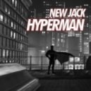 New Jack - Hyperman (Original Mix)