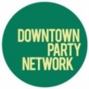 Downtown Party Network - Ain't No Body