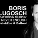 Boris Dlugosch - Never Enough (ChrishZoo & DaBool Remix)