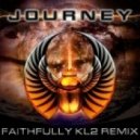 Journey - Faithfully (KL2 'ESW' Remix)
