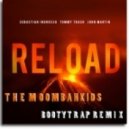 Sebastian Ingrosso & Tommy Trash - Reload (The Momobah Kids Booty Trap Remix)