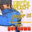 Dirty Rush & Gregor Es ft. Reepublic - Get'down