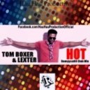 Tom Boxer Feat. Lexter - Hot (Romyyca89 Club Mix 2o13)