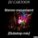 DJ Cartoon - Stereo movement