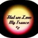 Stat we Love - My Trance #2
