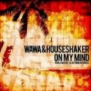 Wawa & Houseshaker - On My Mind (Kosta & Zuma Remix)