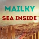 Mailky - Sea ​​Inside