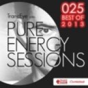 TrancEye - Pure Energy Sessions 025 (BEST OF 2013)