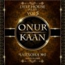 Onur Kaan - Chaihona No1 Live Set #5