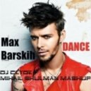 Макс Барских - Dance (Dj Clyde & Mihail Shulman Mashup)
