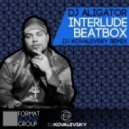 Dj Aligator - Interlude Beatbox