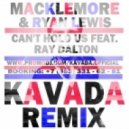 Macklemore & Ryan Lewis feat. Ray Dalton - Can\'t Hold Us (Kavada Remix)