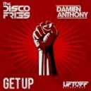 Disco Fries & Damien Anthony - Get Up