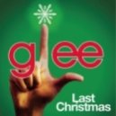 Glee - Last Christmas (V-Project \'Dirty\' Mix)