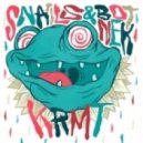 Snails & Botnek - KRMT