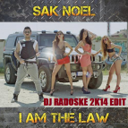 Sak Noel feat. DJ Kuba & Neitan - I Am The Law (DJ Radoske 2k14 Edit)